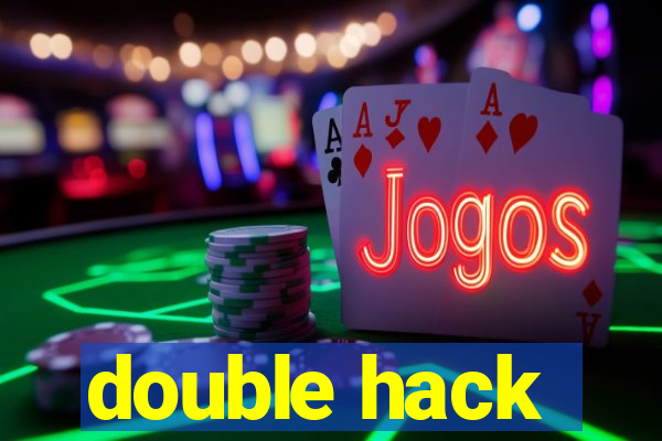 double hack